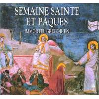 CD - Semaine Sainte et Pâques - Immortel Grégorien 