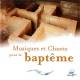 Musiques et chants pour le baptême