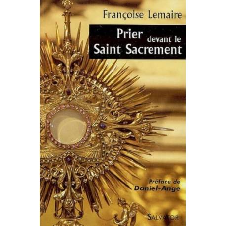 Prier devant le Saint Sacrement 