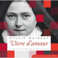 CD - Vivre d'amour - Les plus beaux chants de Thérèse de Lisieux 
