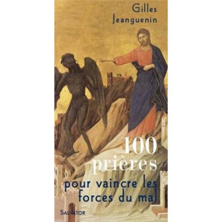100 prières pour vaincre les forces du mal 
