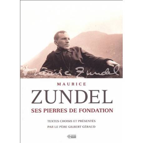 Maurice Zundel - Ses pierres de fondation 
