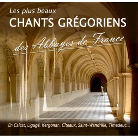 CD - Les plus beaux chants grégoriens des Abbayes de France 