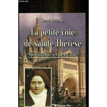 "La petite voie" de Sainte Thérèse - Spiritualité et neuvaine