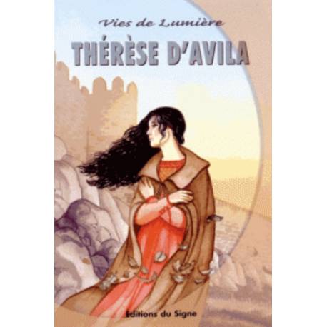 Vies de Lumière - Thérèse d'Avila - Docteur de l'Eglise