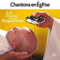 Cd - Chantons En Eglise - 22 Chants Pour Le Baptême