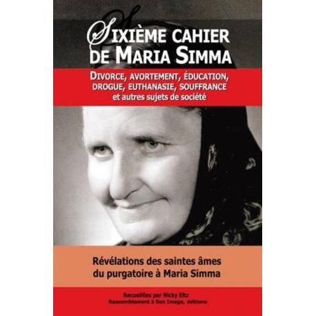 Sixieme Cahier De Maria Simma - Divorce, Avortement, Education, Drogue 