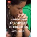 Comment Prier Le Chapelet De Libération Avec La Bible ?