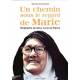 Un Chemin Sous Le Regard De Marie - Biographie De Soeur Lucie De Fatim 