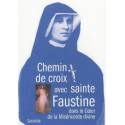 Chemin De Croix Avec Sainte Faustine : Dans Le Coeur De La Misericorde 
