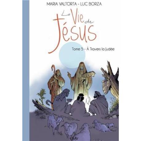 La Vie De Jesus T. 5 : A Travers La Judee 