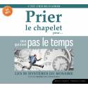 CD - Prier le chapelet pour ceux qui n'ont pas le temps - Les 20 mystères du rosaire à la lumière de l'Evangile