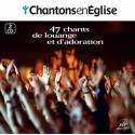 CD - Chantons en Eglise - 47 chants de louange et d'adoration