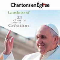CD - Chantons en Eglise - Laudato si' - 21 chants pour la Création
