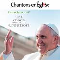 CD - Chantons en Eglise - Laudato si' - 21 chants pour la Création 