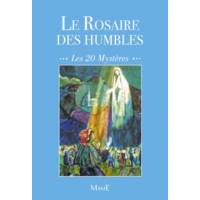 Le Rosaire Des Humbles - Les 20 mystères 