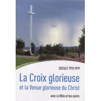 Dozule - La Croix Glorieuse Et La Venue Glorieuse Du Christ 