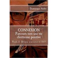 Connexion - Parcours Vers Une Vie Chretienne Positive Vol 1 