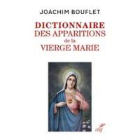 Dictionnaire des apparitions de la Vierge Marie - Entre légende(s) et histoire