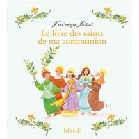 J'ai reçu Jésus - Le livre des saints de ma communion