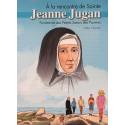 A la Rencontre de Sainte Jeanne Jugan Fondatrice des Petites Sœurs des Pauvres (Frans) 