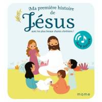 Ma première histoire de Jésus - Avec les plus beaux chants chrétiens ! - Livre sonore