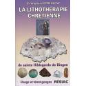 La lithothérapie chrétienne de Sainte Hildegarde de Bingen - Usages et témoignages 