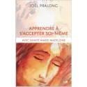 Apprendre à s'accepter soi-même - Avec sainte Marie-Madeleine 