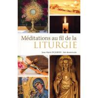 Méditations au fil de la liturgie 