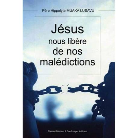 Jésus nous libère de nos malédictions 