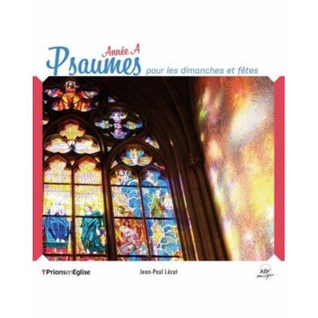 Chantons En Église - Psaumes Pour Les Dimanches Et Fêtes - Année A