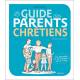 Le guide des parents chrétiens 