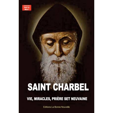 Saint Charbel - Vie, miracles, prières et neuvaine 