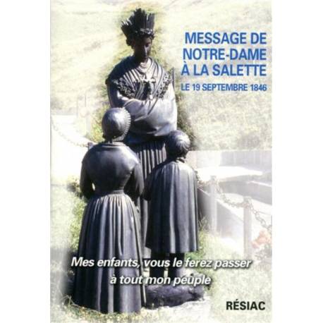 Message de Notre-Dame à la Salette - Le 19 septembre 1846