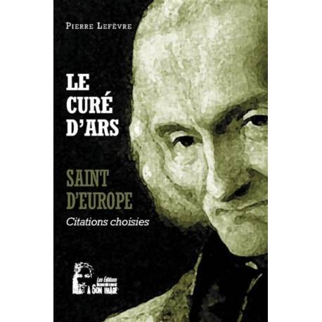 Le Curé d'Ars - Saint d'Europe - Citations choisies 