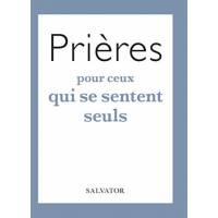 Prières pour ceux qui se sentent seuls