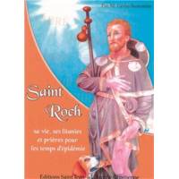 Saint Roch - Sa vie, ses litanies et prières pour les temps d'épidémie 