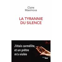 La Tyrannie Du Silence - J'etais Carmelite, Et Un Pretre M'a Violee