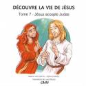 Decouvre La Vie De Jesus, Tome 7 - Jesus Accepte Judas 