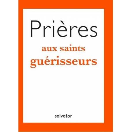 Prieres aux saints guérisseurs