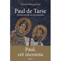 Paul de Tarse - L'enfant terrible du christianisme 
