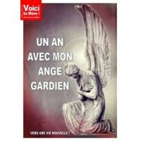 Un an avec mon ange gardien - Vers une vie nouvelle ! 