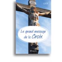 Le Grand Message De La Croix