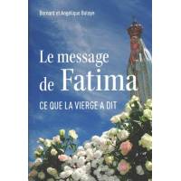 Le message de Fatima - Ce que la Vierge a dit 