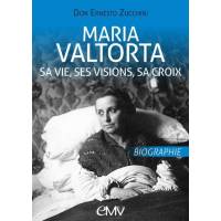 Maria Valtorta - Sa vie, ses visions, sa croix 