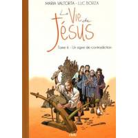 La Vie De Jesus T.6 - Un Signe De Contradiction 