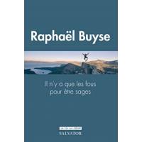 Il n'y a que des fous pour être sages 