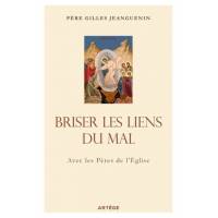 Briser les liens du Mal - Avec les Pères de l'Eglise