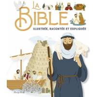 La Bible illustrée, racontée et expliquée 