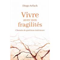 Vivre avec nos fragilités - Chemin de guérison intérieure 